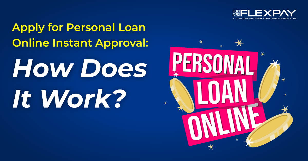 Apply for Personal Loan Online | FlexPay Instant Approval Loans