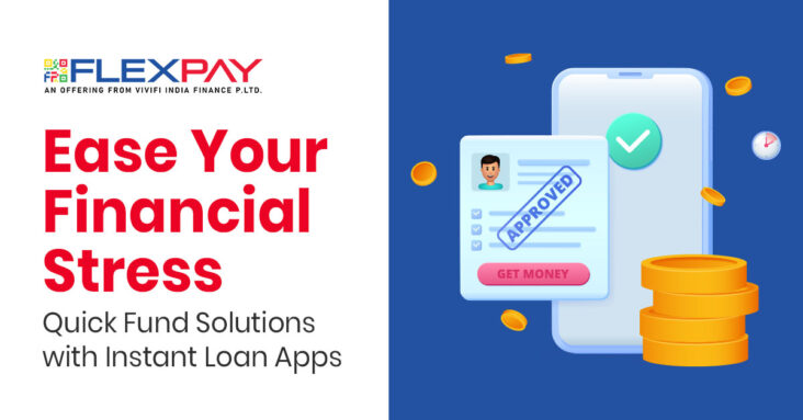 Caught in Financial Stress? Explore Quick Fund Solutions with Instant Loan Apps in India!