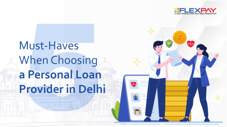 5 Must-Haves When Choosing a Personal Loan Provider in Delhi