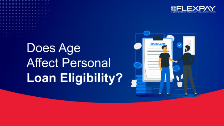 How Does Age Affect Your Personal Loan Eligibility