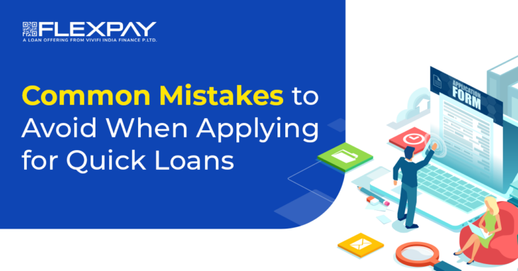 8 Common Mistakes to Avoid in Quick Loan Applications