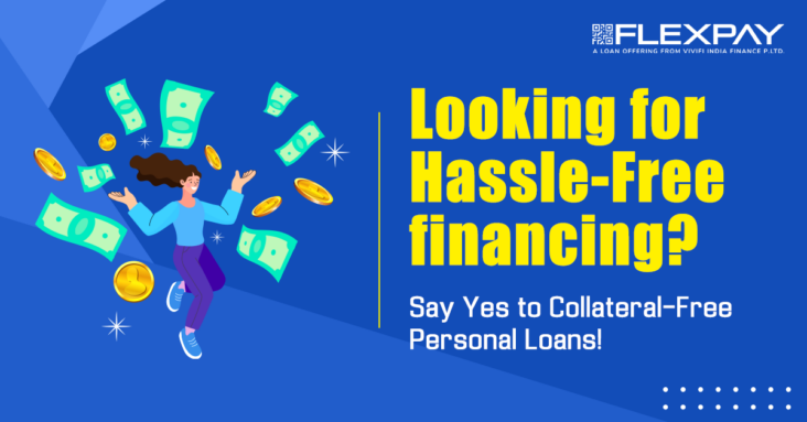 Collateral-Free Personal Loans 101: A Handy Guide for Hassle-Free Financing