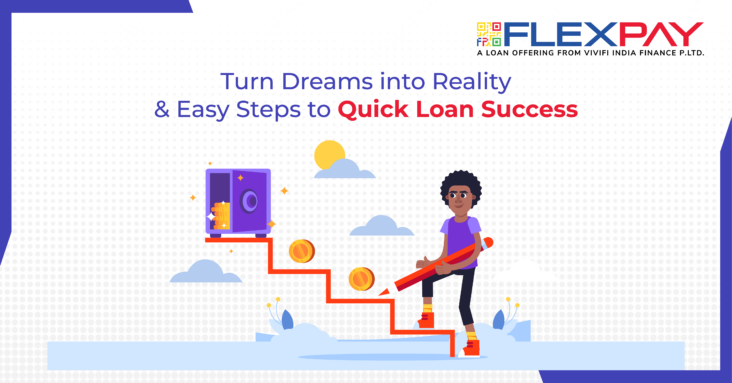 Make Your Dreams a Reality: 3 Easy Steps for Instant Loan Approval